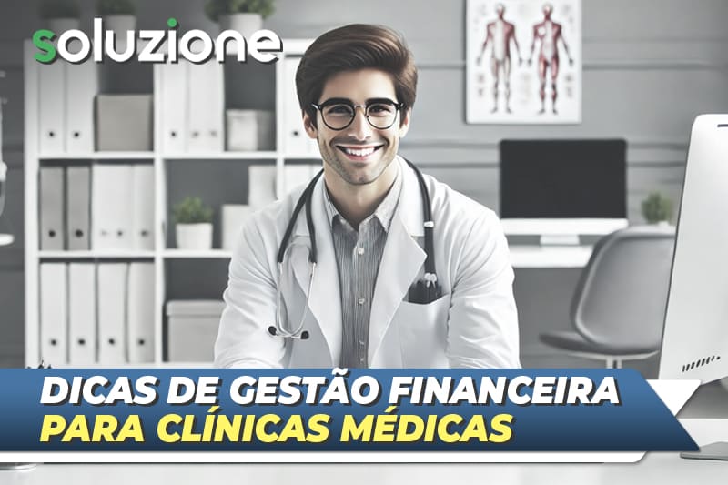 Gestão de finanças para sua clínica - Imagem de médico em sua clínica médica