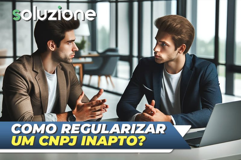 Como regularizar um CNPJ inapto - Imagem de empresário e contador especializado em regularizar CNPJ inativo