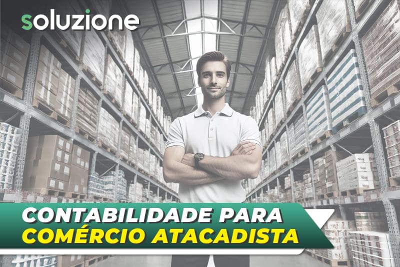 Contabilidade para Comércio Atacadista - Imagem de um empresário de loja de atacado